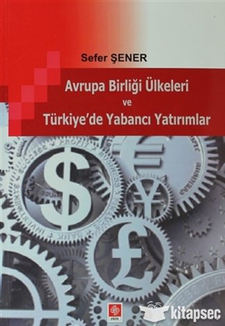 Avrupa Birliği Ülkeleri ve Türkiye`de Yabancı Yatırımlar kitap kapağı