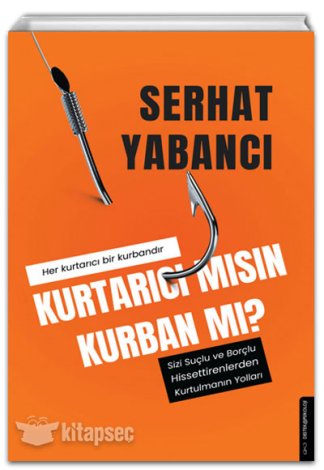 Kurtarıcı Mısın Kurban Mı Serhat Yabancı