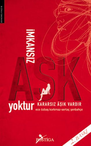 İmkansız Aşk Yoktur Kararsız Aşk Vardır kitap kapağı