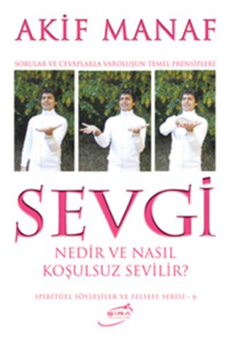 Sevgi Nedir ve Nasıl Koşulsuz Sevilir?
