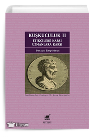 Kuşkuculuk II Etikçilere Karşı Uzmanlara Karşı