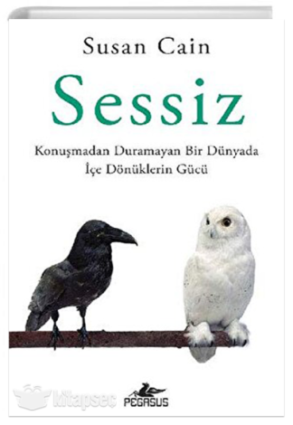 Sessiz: Konuşmadan Duramayan Bir Dünyada İçe Dönüklerin Gücü