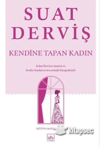Kendine Tapan Kadın Suat Derviş