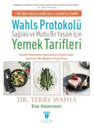 Wahls Protokolü: Sağlıklı ve Mutlu Bir Yaşam İçin Yemek Tarifleri kitap kapağı