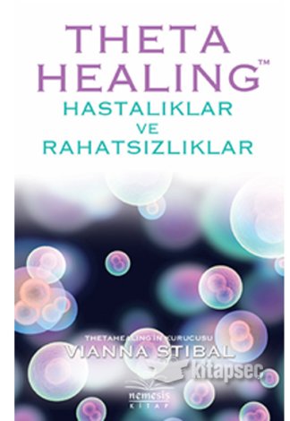 Theta Healing Hastalıklar ve Rahatsızlıklar Vianna Stibal