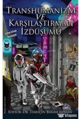 Transhümanizm ve Karşılaştırmalı İzdüşümü kitap kapağı