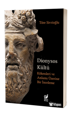 Dionysos Kültü Kökenleri ve Anlamı Üzerine Bir İnceleme