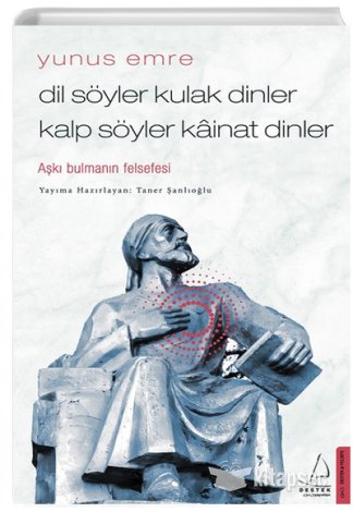 Dil Söyler Kulak Dinler Kalp Söyler Kainat Dinler Yunus Emre
