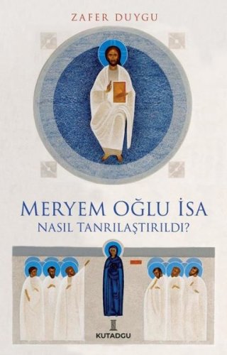 Meryem Oğlu İsa Nasıl Tanrılaştırıldı? kitap kapağı