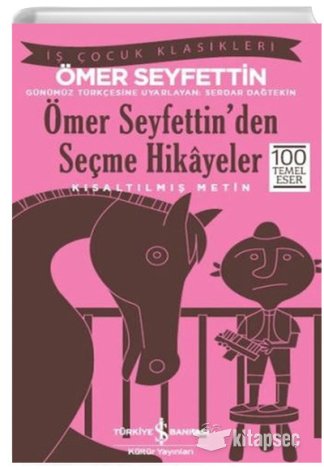 Ömer Seyfettin`den Seçme Hikayeler Kısaltılmış Metin Ömer Seyfettin