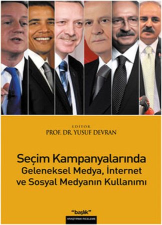 Seçim Kampanyalarında Geleneksel Medyaİnternet ve Sosyal Medyanın Kullanımı kitap kapağı