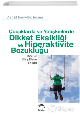 Çocuklarda ve Yetişkinlerde Dikkat Eksikliği ve Hiperaktivite Bozukluğu Astrid Neuy Bartmann