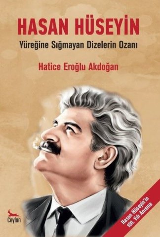 Hasan Hüseyin - Yüreğine Sığmayan Dizelerin Ozanı kitap kapağı