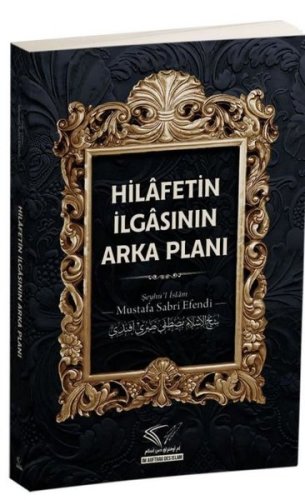 Hilafetin İlgasının Arka Planı kitap kapağı