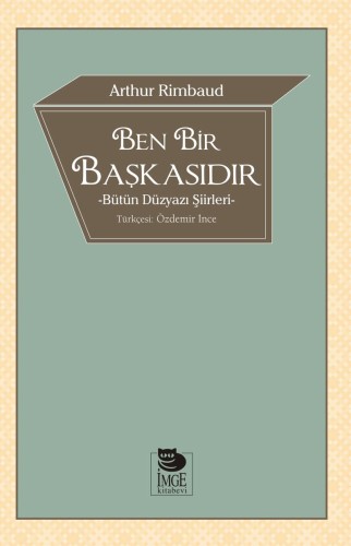 Ben Bir Başkasıdır Bütün Düzyazı Şiirleri