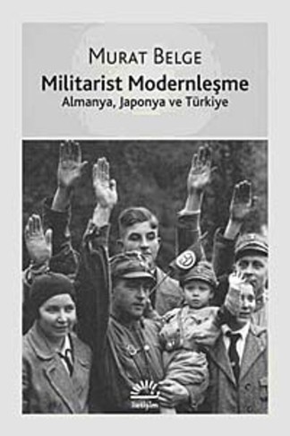 Militarist Modernleşme Almanya, Japonya ve Türkiye kitap kapağı