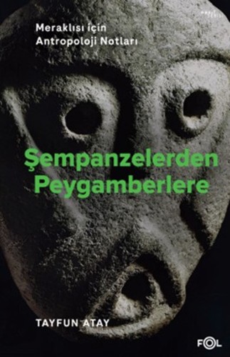 Şempanzelerden Peygamberlere Meraklısı İçin Antropoloji Notları kitap kapağı