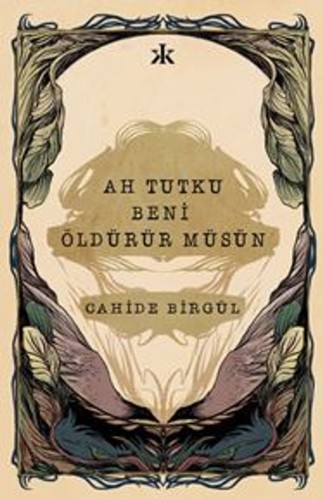 Ah Tutku Beni Öldürür müsün kitap kapağı