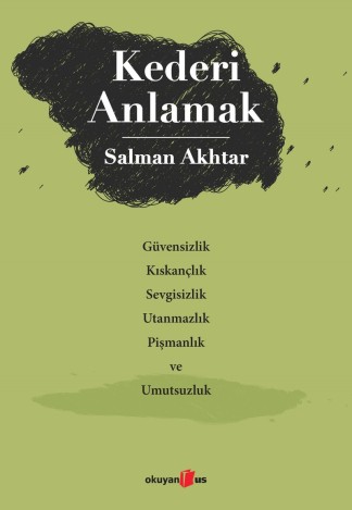Kederi Anlamak Güvensizlik, Kıskançlık, Sevgisizlik, Utanmazlık, Pişmanlık ve Umutsuzluk kitap kapağı