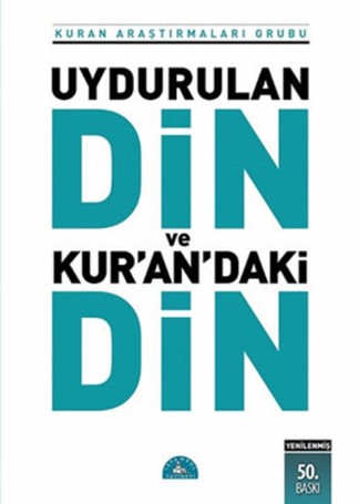 Uydurulan Din ve Kuran'daki Din kitap kapağı