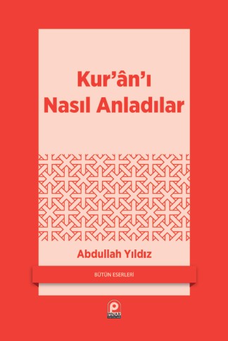 Kur'an'ı Nasıl Anladılar?