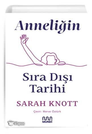 Anneliğin Sıra Dışı Tarihi kitap kapağı