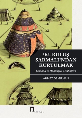 Kuruluş Sarmalı'ndan Kurtulmak Osmanlı ve Hakimiyet Telakkileri kitap kapağı