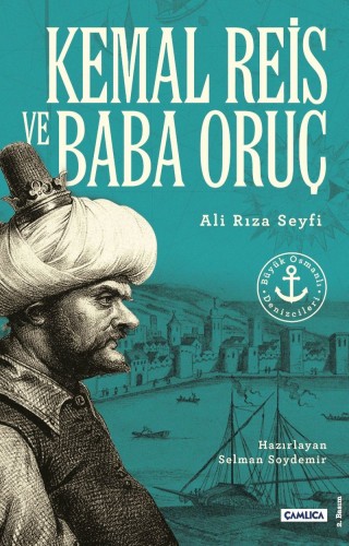 Büyük Osmanlı Denizcileri Kemal Reis ve Baba Oruç kitap kapağı