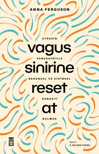 Vagus Sinirine Reset At Stresin Panzehiriyle Bedensel ve Zihinsel Dengeyi Bulmak kitap kapağı