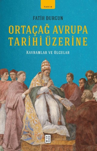 Ortaçağ Avrupa Tarihi Üzerine Kavramlar ve Olgular kitap kapağı