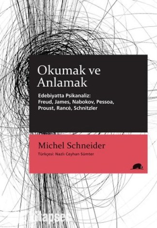 Okumak ve Anlamak - Edebiyatta Psikanaliz: Freud, James, Nabokov, Pessoa, Proust, Rance, Schnitzler Kolektif Yayınları kitap kapağı