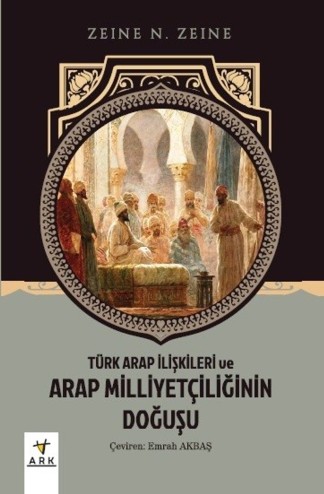 Türk Arap İlişkileri ve Arap Milliyetçiliğinin Doğuşu kitap kapağı