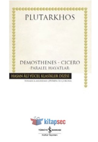 Demosthenes - Cicero Paralel Hayatlar Hasan Ali Yücel Klasikleri