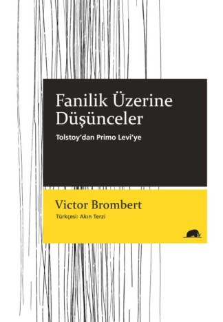 Fanilik Üzerine Düşünceler Tolstoy'dan Primo Levi'ye