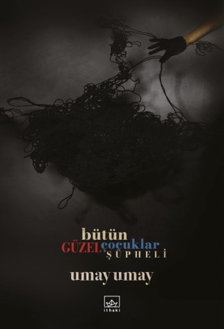 Bütün Güzel Çocuklar Şüpheli kitap kapağı