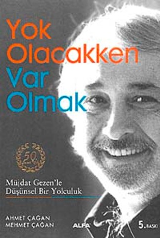 Yok Olacakken Var Olmak Müjdat Gezen'le Düşünsel Bir Yolculuk kitap kapağı