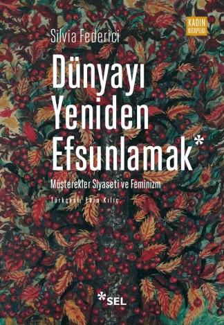 Dünyayı Yeniden Efsunlamak: Müşterekler Siyaseti ve Feminizm kitap kapağı