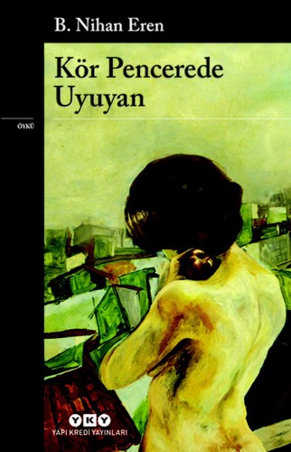 Kör Pencerede Uyuyan kitap kapağı