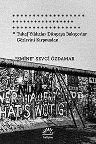 Tuhaf Yıldızlar Dünyaya Bakıyorlar Gözlerini Kırpmadan kitap kapağı