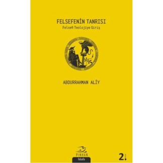 Felsefenin Tanrısı Felsefi Teolojiye Giriş kitap kapağı