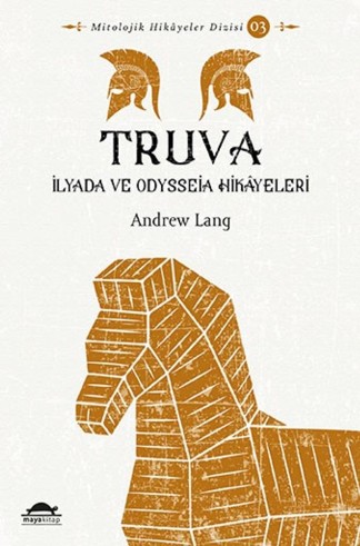 Truva İlyada ve Odysseia Hikayeleri kitap kapağı