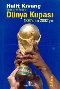 Kupaların Kupası Dünya Kupası 1930'dan 2002'ye