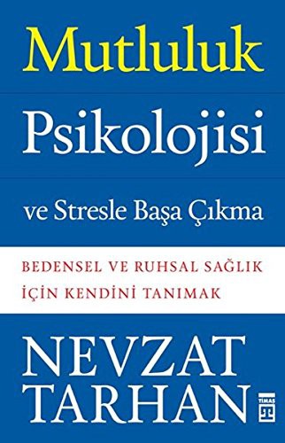 Mutluluk Psikolojisi ve Stresle Basa Cikma