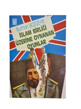 İslâm birliği üzerine oynanan oyunlar