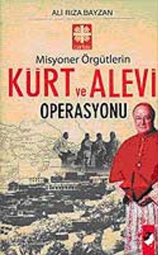 Misyoner örgütlerin Kürt ve Alevi operasyonu