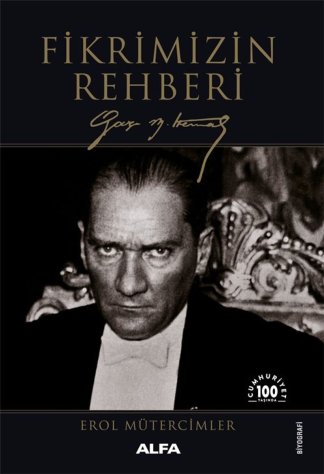 Fikrimizin Rehberi Gazi Mustafa Kemal