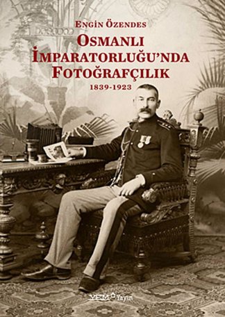Osmanlı İmparatorluğu'nda fotoğrafçılık, 1839-1919