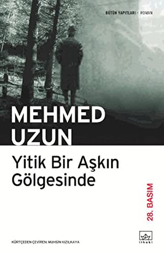 YİTİK BİR AŞKIN GÖLGESİNDE