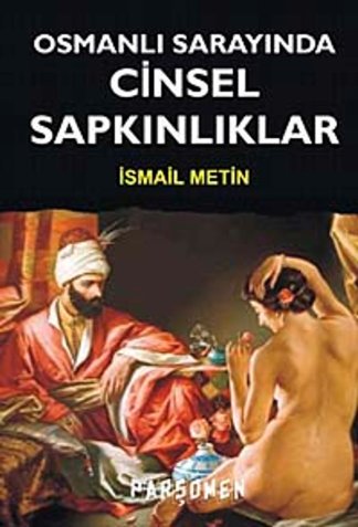 Osmanlı Sarayında Cinsel Sapkınlıklar