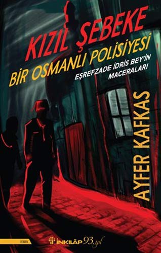 Kizil Sebeke; Bir Osmanlı Polisiyesi